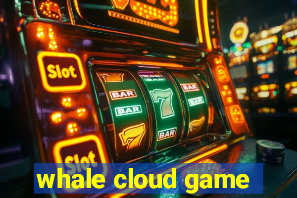 whale cloud game