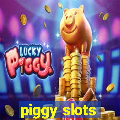 piggy slots