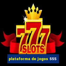 plataforma de jogos 555