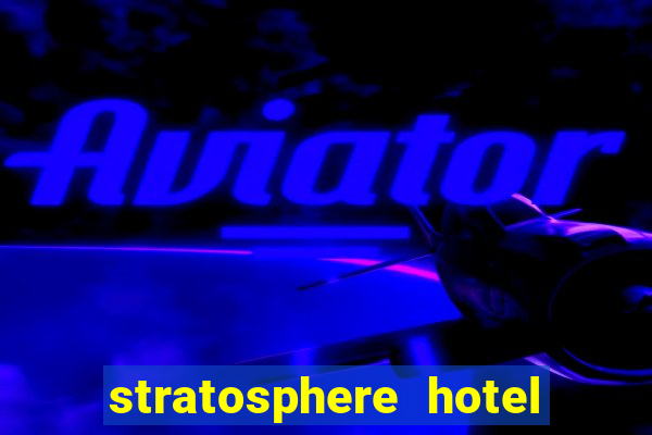 stratosphere hotel and casino