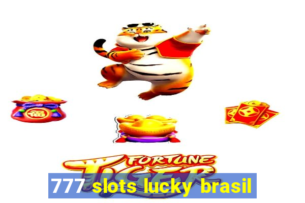 777 slots lucky brasil