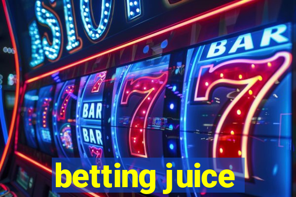 betting juice