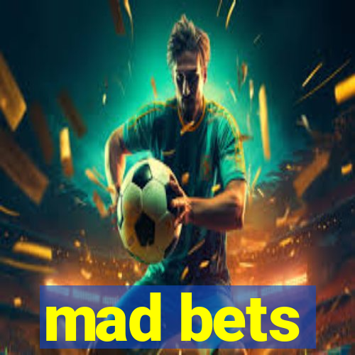 mad bets