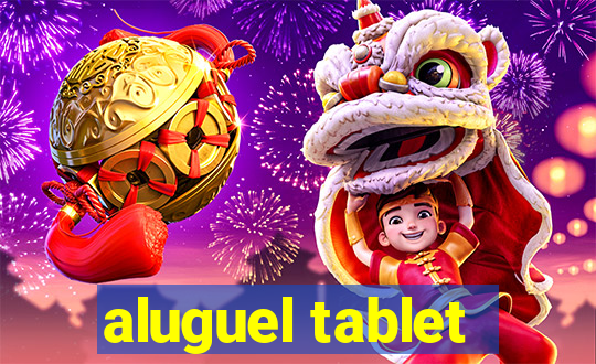 aluguel tablet