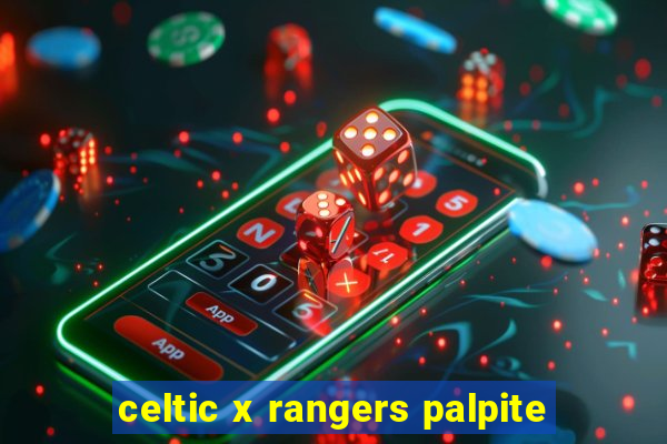 celtic x rangers palpite