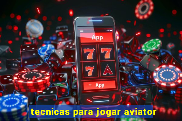 tecnicas para jogar aviator