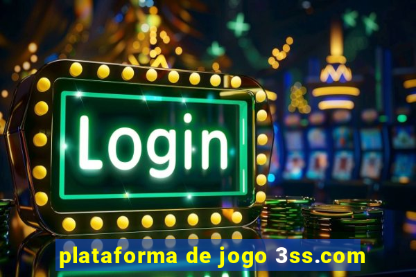 plataforma de jogo 3ss.com