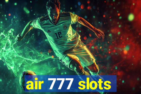 air 777 slots