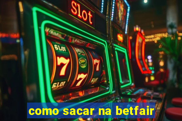 como sacar na betfair