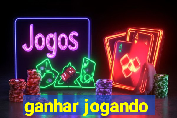 ganhar jogando