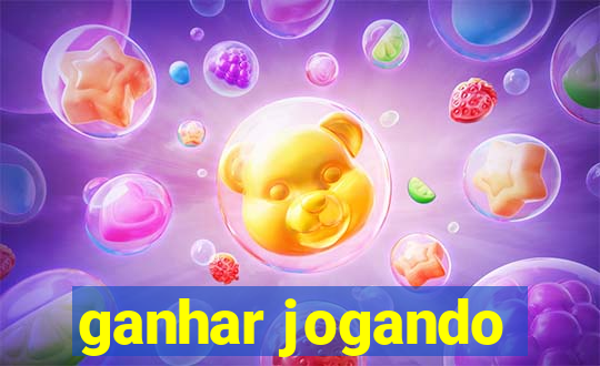 ganhar jogando