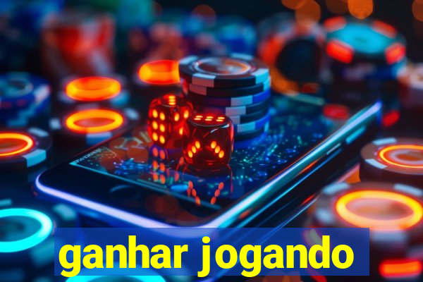 ganhar jogando