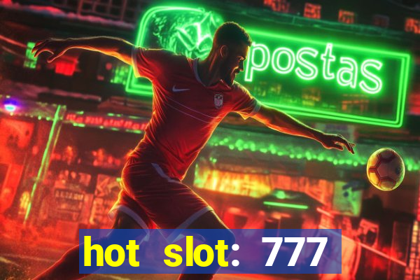 hot slot: 777 crown betano