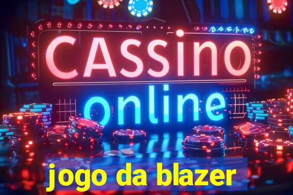 jogo da blazer