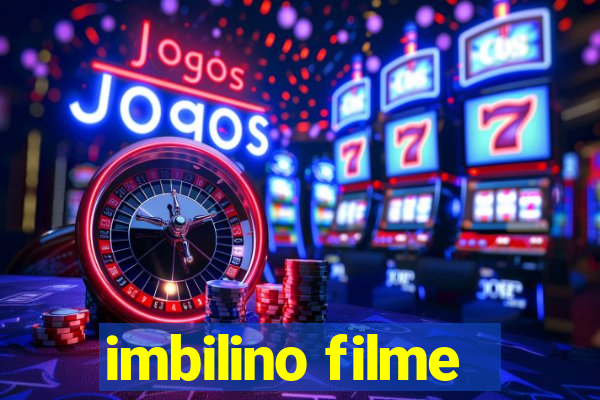 imbilino filme