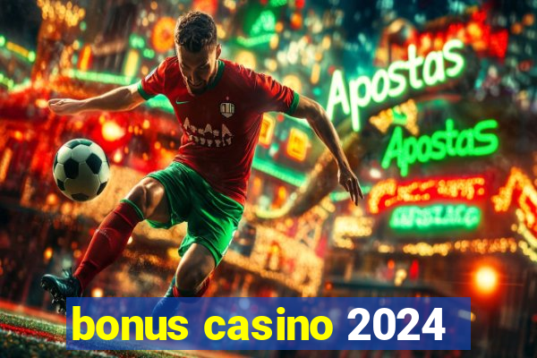 bonus casino 2024