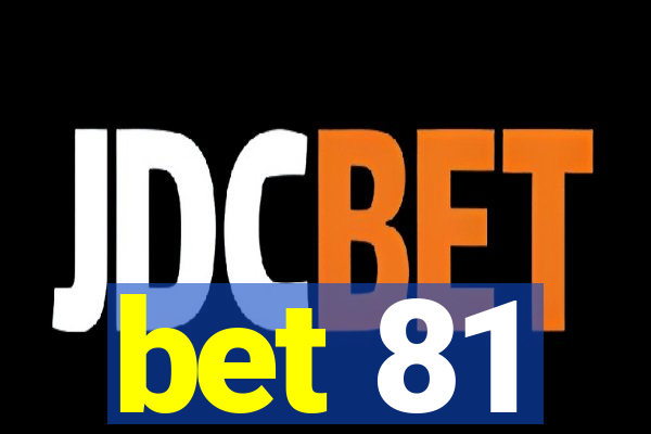 bet 81