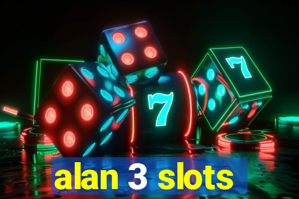 alan 3 slots