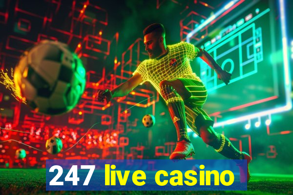 247 live casino