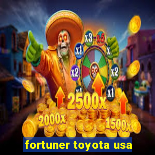 fortuner toyota usa