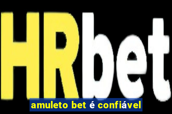 amuleto bet é confiável