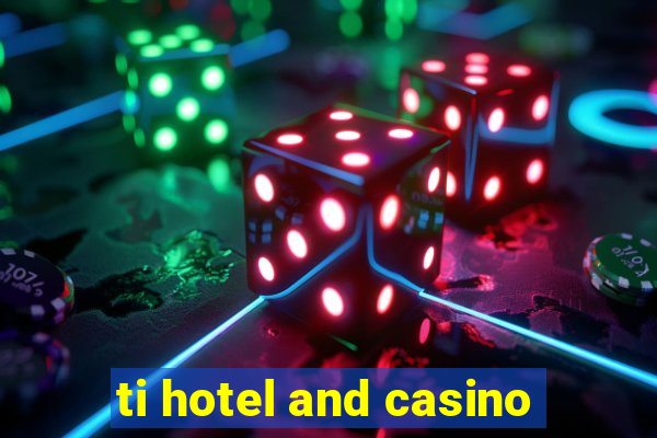 ti hotel and casino