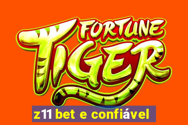 z11 bet e confiável