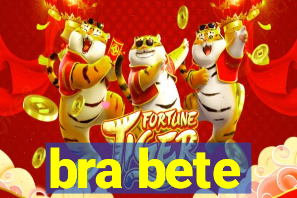 bra bete