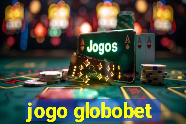 jogo globobet