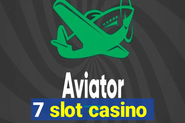 7 slot casino