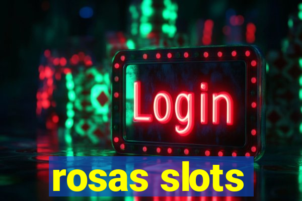 rosas slots