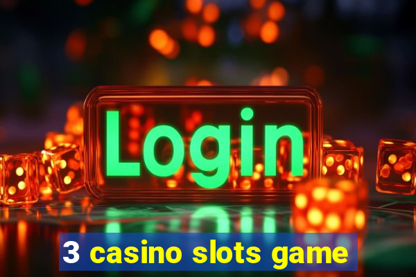 3 casino slots game