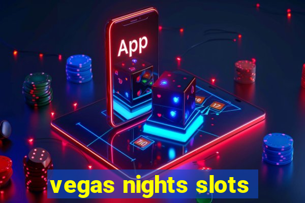 vegas nights slots