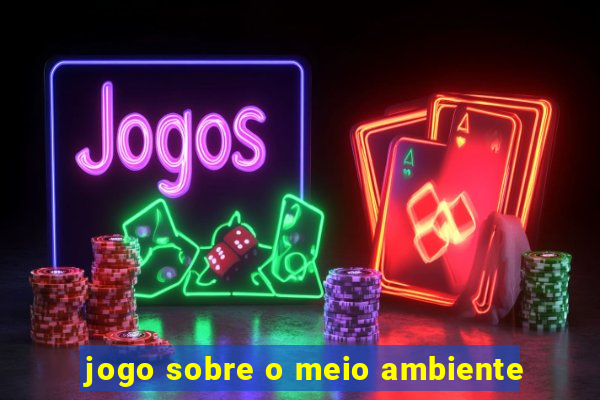 jogo sobre o meio ambiente