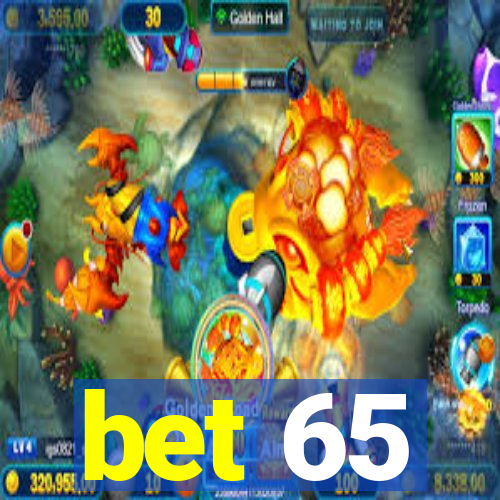 bet 65