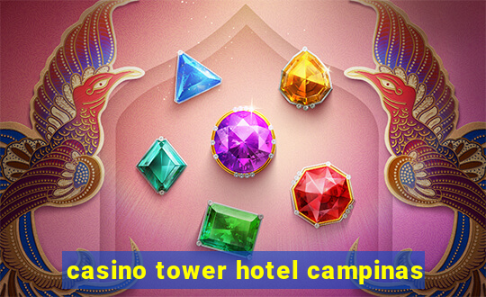 casino tower hotel campinas