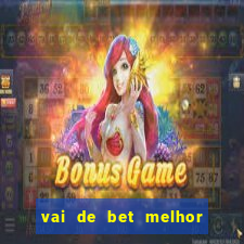 vai de bet melhor horário para jogar