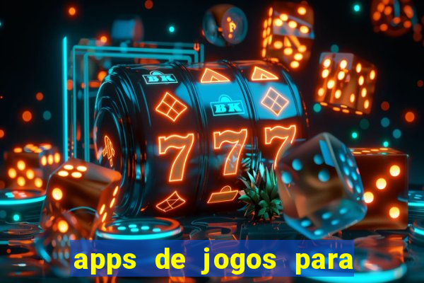 apps de jogos para ganhar dinheiro