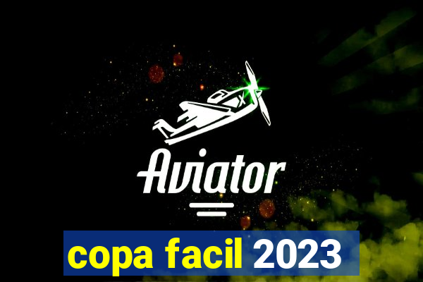 copa facil 2023