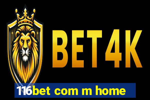 116bet com m home