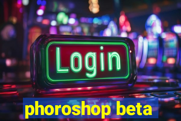 phoroshop beta