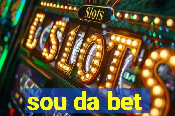 sou da bet