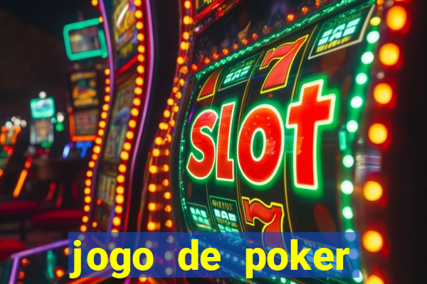 jogo de poker online valendo dinheiro