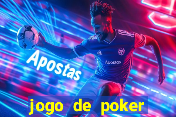 jogo de poker online valendo dinheiro