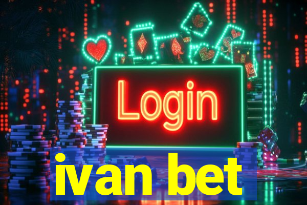 ivan bet