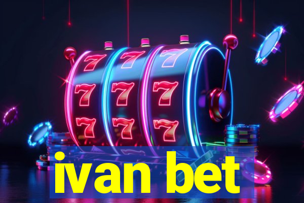 ivan bet