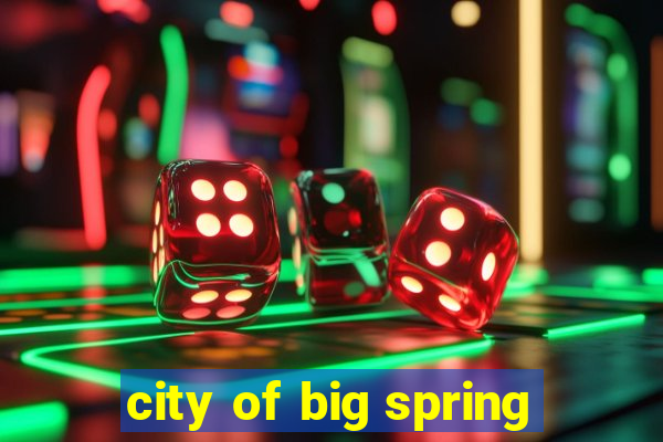 city of big spring