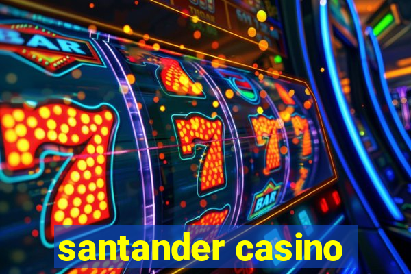 santander casino