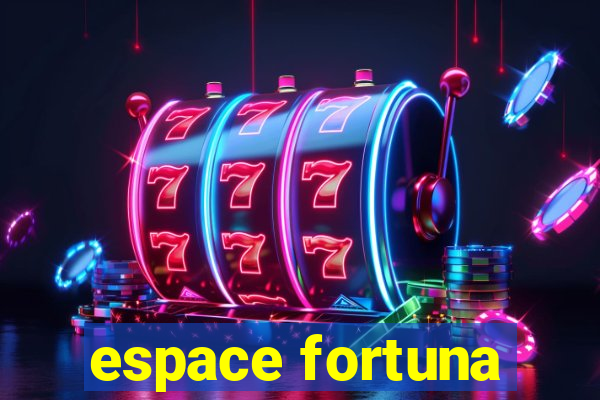 espace fortuna