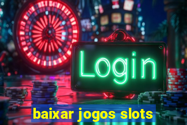 baixar jogos slots